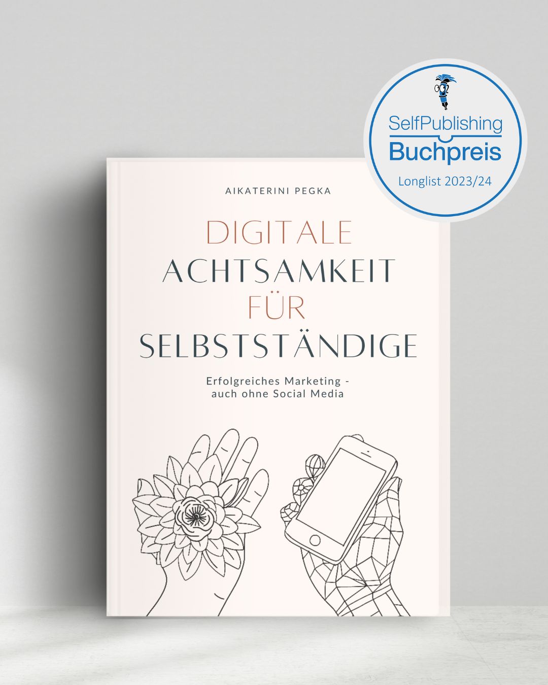 Digitale Achtsamkeit für Selbstständige (Taschenbuch)